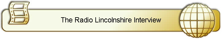 The Radio Lincolnshire Interview